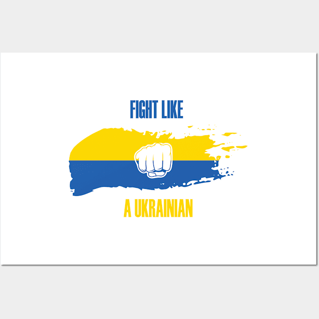Fight Like a Ukrainian Wall Art by smkworld